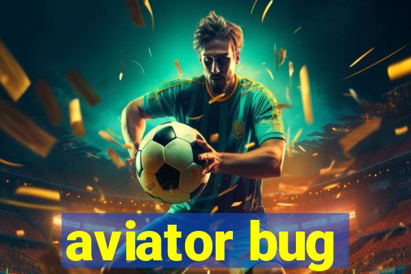 aviator bug